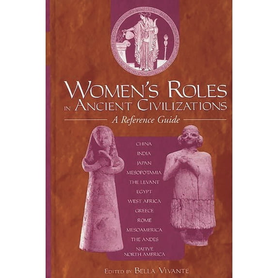 Women's Roles in Ancient Civilizations: A Reference Guide, (Paperback)