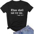 thumbnail image 1 of Women's Sarcastic Graphic T-Shirt Thou Shall Not Try Me Mood 24:7 Funny Short Sleeve Casual Tee Black, 1 of 6
