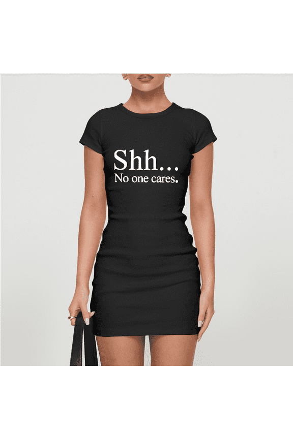 Women's "Shh... No One Cares" Summer Dress - Funny Graphic Bodycon Tank Dress, Short Sleeve Ribbed Mini T-Shirt Dress