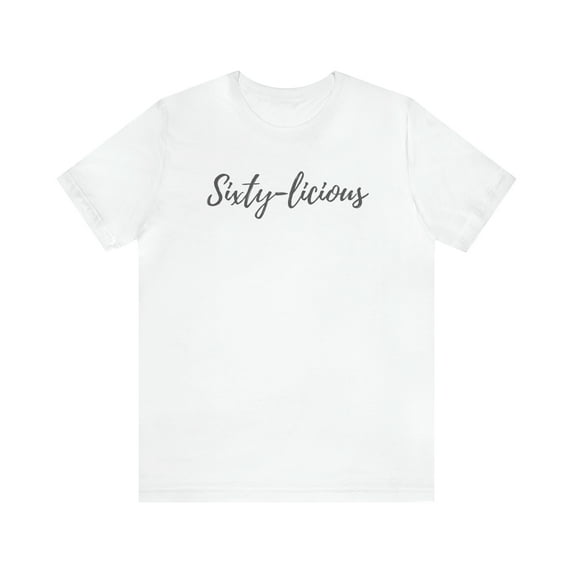 Women's Sixty-Licious T-Shirt, Women's 60th Birthday Shirt