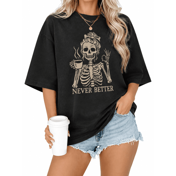 Women’s "Skeleton" Graphic T Shirt "Never Better" Print Casual Short Sleeve Crew Neck Tee