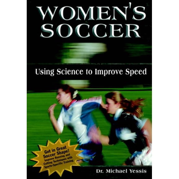 Pre-Owned Women's Soccer: Using Science to Improve Speed (Paperback) 1930546491 9781930546493