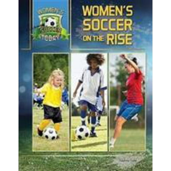 Pre-Owned Womens Soccer on the Rise Womens Soccer Today Library Binding Elizabeth Roseborough