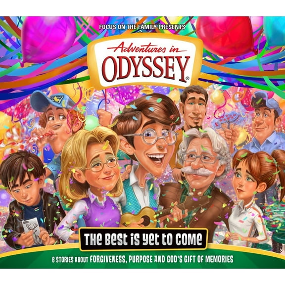 The Best Is Yet to Come Adventures in Odyssey