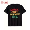 thumbnail image 1 of Women's "Sorry.. Can't. Tech Week. Bye." Colorful Graphic Breathable T-Shirt Casual Short Sleeve Round Neck Top Black S-5XL, 1 of 5