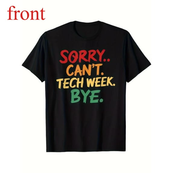 Women's "Sorry.. Can't. Tech Week. Bye." Colorful Graphic Breathable T-Shirt Casual Short Sleeve Round Neck Top Black S-5XL