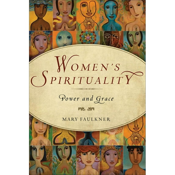 Women's Spirituality: Power and Grace, (Paperback)