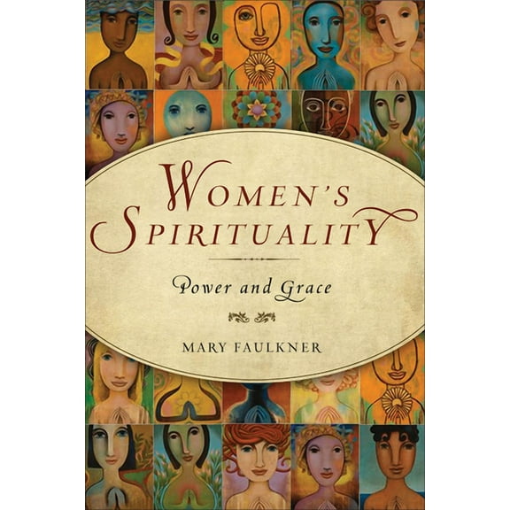 Women's Spirituality: Power and Grace, (Paperback)