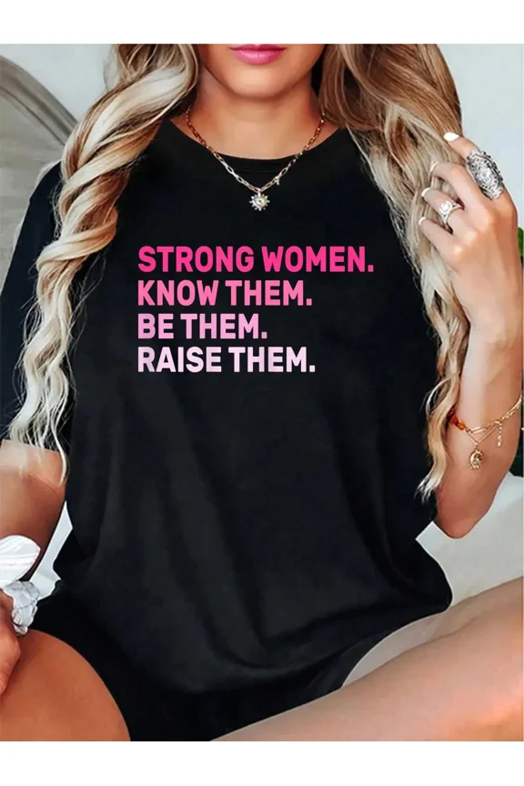 Women's Strong Women Empowerment Inspirational Quote Black Short Sleeve T-Shirt