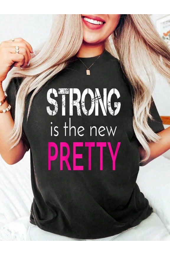 Women's Strong is the New Pretty Graphic T-Shirt, Motivational Inspirational Short Sleeve Tee, Black