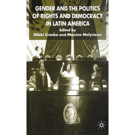 Women's Studies at York Gender and the Politics of Rights and Democracy in Latin America, (Hardcover)