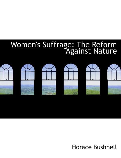 Women's Suffrage: The Reform Against Nature Paperback