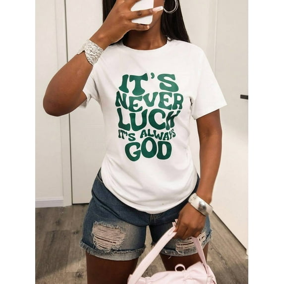 Women's Summer Round Neck Short Sleeve Casual T-Shirt With Slogan Print IT'S NEVER LUCK IT'S ALWAYS GOD Graphic Tees Women Tops