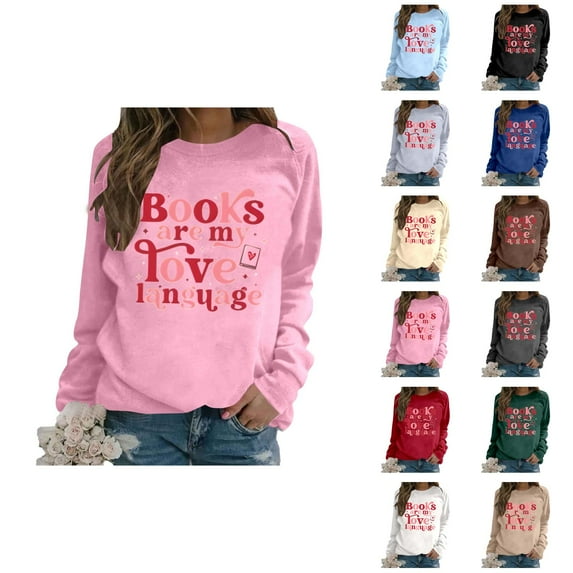 Women's Sweatshirts 2025 Books Are My Love Language Sweatshirt Long Sleeve Crewneck Pullover Tops Sweatshirt for Women