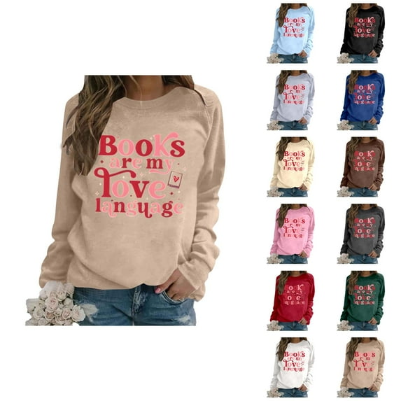 Women's Sweatshirts 2025 Books Are My Love Language Sweatshirt Long Sleeve Crewneck Pullover Tops Sweatshirt for Women