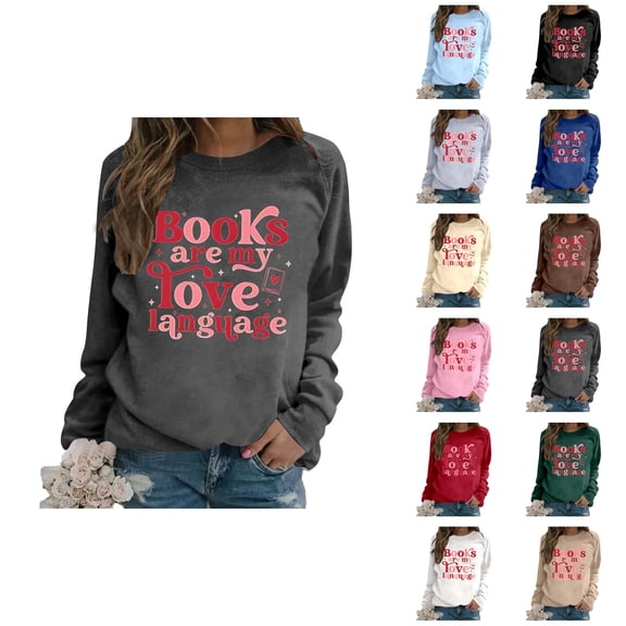 Women's Sweatshirts 2025 Books Are My Love Language Sweatshirt Long Sleeve Crewneck Pullover Tops Sweatshirt for Women
