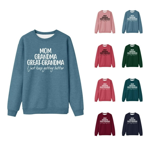 Women's Sweatshirts 2025 Mom Grandma Great-Grandma I Just Keep Getting Better Sweatshirt Pullover Sweatshirt for Women