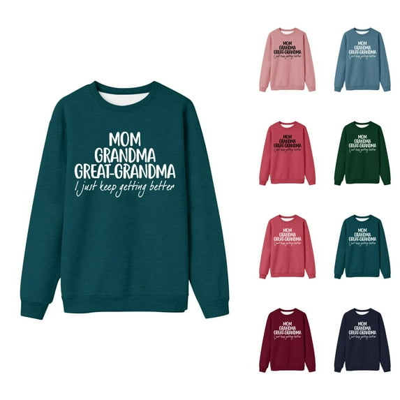 Women's Sweatshirts 2025 Mom Grandma Great-Grandma I Just Keep Getting Better Sweatshirt Pullover Sweatshirt for Women