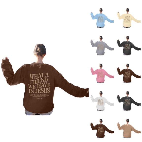 Women's Sweatshirts 2025 What A Friend We Have In Jesus Sweatshirt Christian Sweatshirts Pullover Sweatshirt for Women