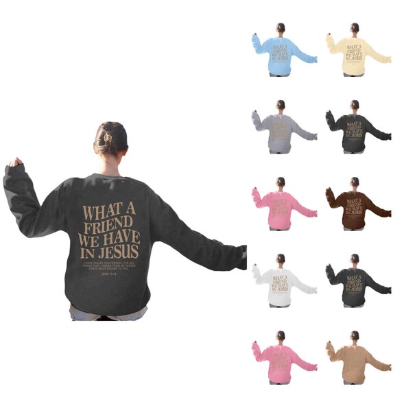 Women's Sweatshirts 2025 What A Friend We Have In Jesus Sweatshirt Christian Sweatshirts Pullover Sweatshirt for Women