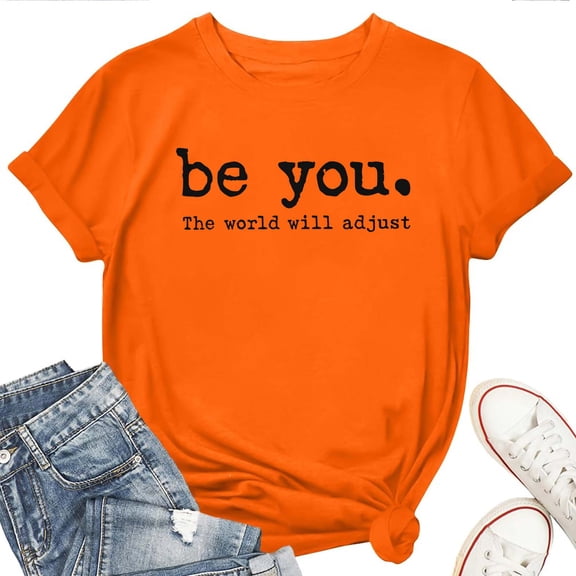 Women's T-Shirt Be You The World Will Adjust Tee Funny Graphic T-Shirt Soft Cotton Casual Short Sleeve Top