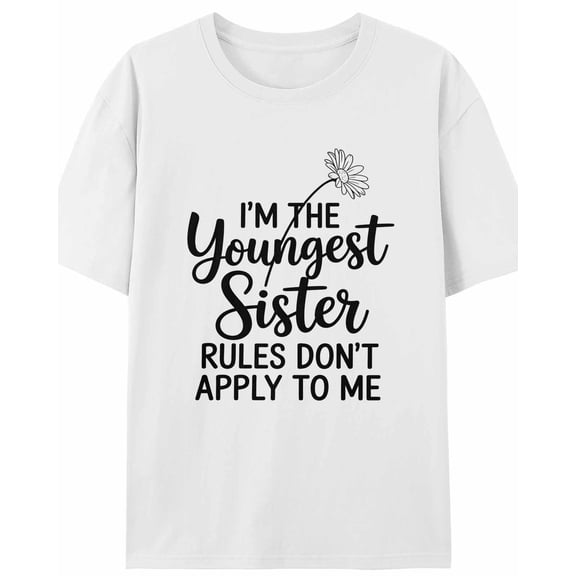 Women's T-Shirt I'M THE Youngest Sister RULES DON'T APPLY TO ME Flowers Short Sleeve Casual Tee Classic Crew Neck T Shirt for Women White, M