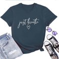 thumbnail image 1 of Women's T-Shirt Just Breathe Tee Funny Graphic T-Shirt Soft Cotton Casual Short Sleeve Top, 1 of 5