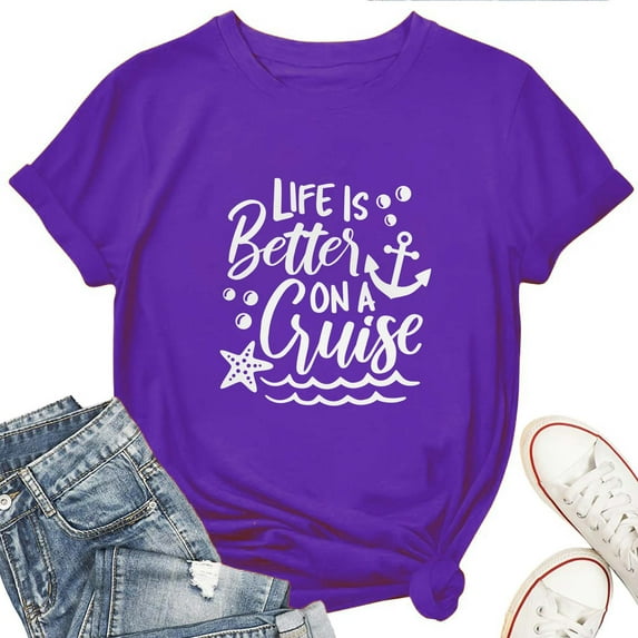 Women's T-Shirt Life Is Better On A Cruise Tee Funny Graphic T-Shirt Soft Cotton Casual Short Sleeve Top
