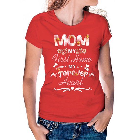Women's T-Shirt, Mom My First Home T-Shirt, Mother's Day Gift, Women's Tee, Tee Shirt, Women's Cotton Shirt, Mom Gift, Loving Mom Tee
