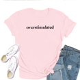 thumbnail image 1 of Women's T-Shirt Overstimulated Tee Funny Graphic T-Shirt Soft Cotton Casual Short Sleeve Top, 1 of 5