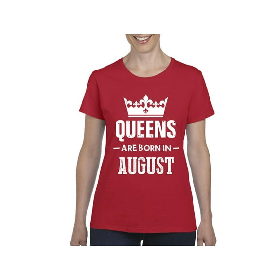 Women's T-Shirt Short Sleeve - Birthday Gift Queens Are Born in August