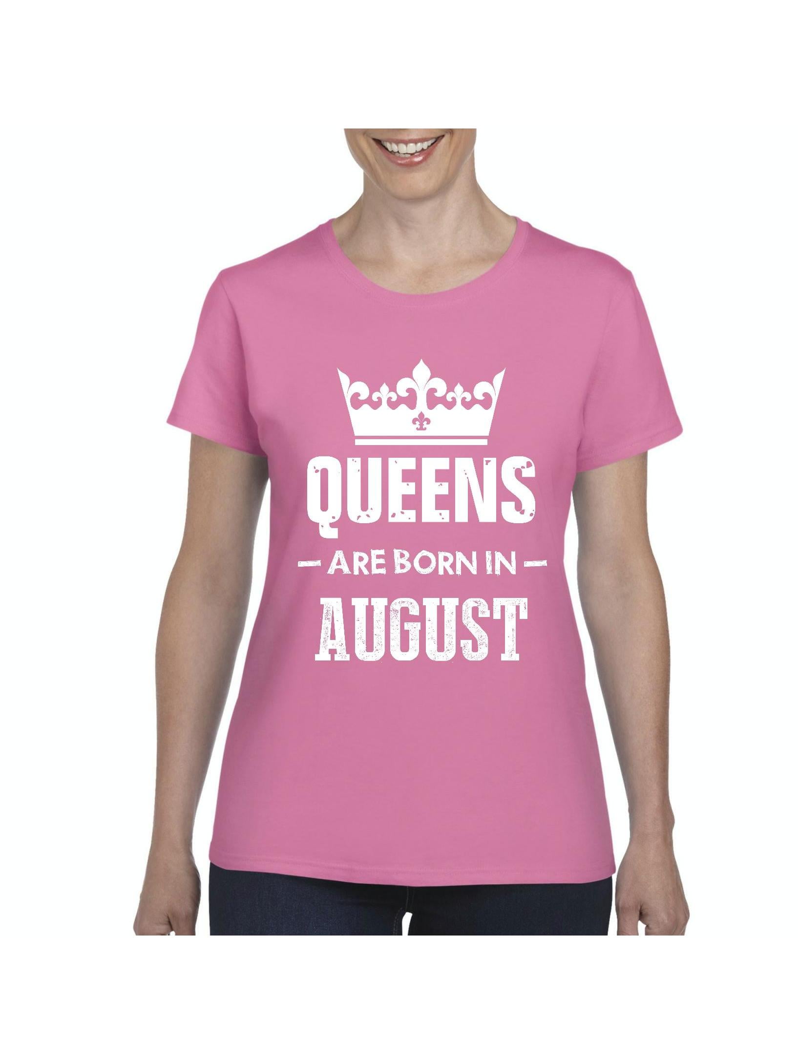 Womens A Queen Was Born In August Shirt Birthday Gift T-Shirt Womens A Queen Was Born In August Shirt Birthday Gift T-Shirt