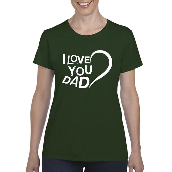 Women's T-Shirt Short Sleeve - Dad I Love You