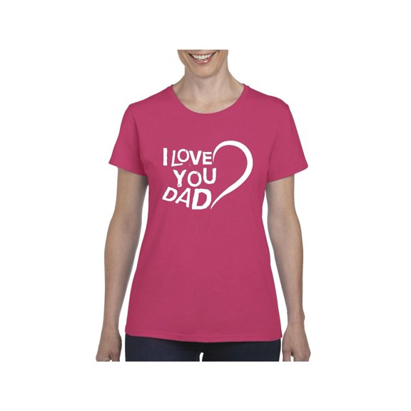 Women's T-Shirt Short Sleeve - Dad I Love You
