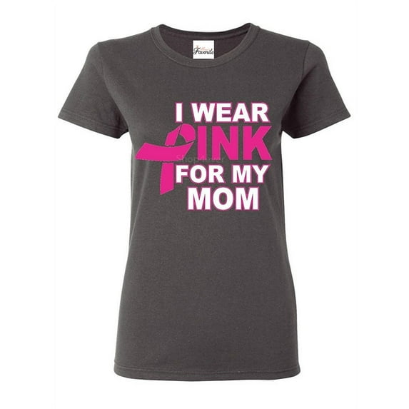 Women's T-Shirt Short Sleeve - I Wear Pink For My Mom