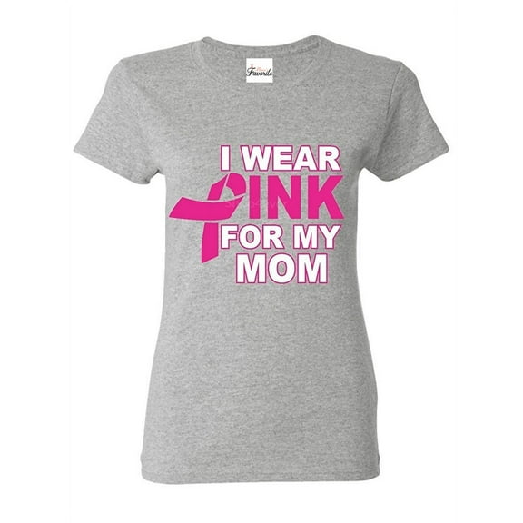 Women's T-Shirt Short Sleeve - I Wear Pink For My Mom
