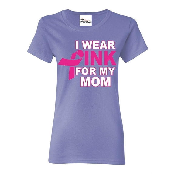 Women's T-Shirt Short Sleeve - I Wear Pink For My Mom