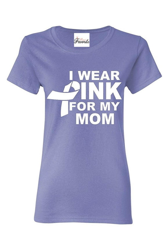 Women's T-Shirt Short Sleeve - I Wear Pink For My Mom