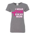 thumbnail image 1 of Women's T-Shirt Short Sleeve - I Wear Pink For My Mom, 1 of 5