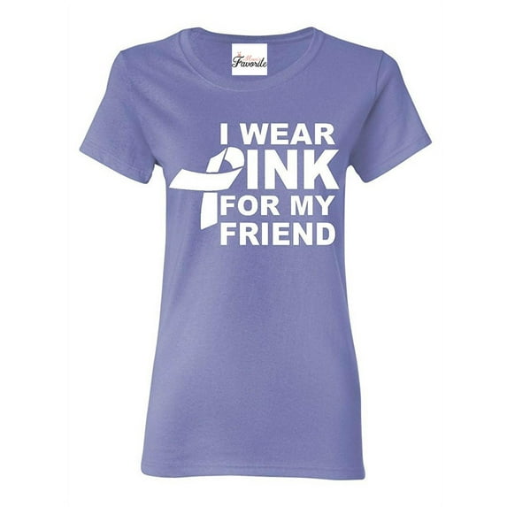 Women's T-Shirt Short Sleeve - I Wear Pink for My Friend