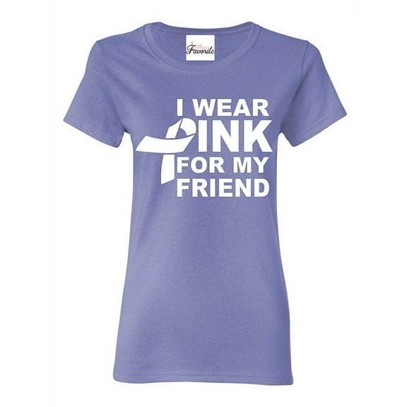 Women's T-Shirt Short Sleeve - I Wear Pink for My Friend