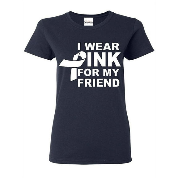 Women's T-Shirt Short Sleeve - I Wear Pink for My Friend