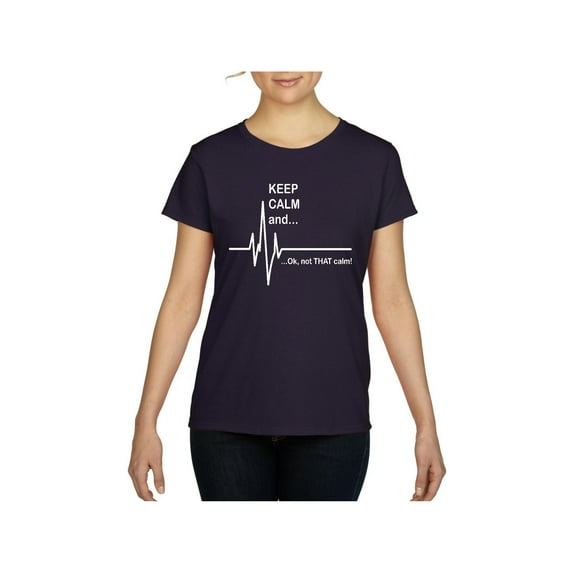 Women's T-Shirt Short Sleeve - Keep Calm Ok Not That Calm