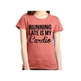 thumbnail image 1 of Women's T-Shirt Short Sleeve - Running Late is My Cardio, 1 of 5