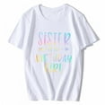 thumbnail image 1 of Women's T-Shirt Sister of the Birthday Girl Tie Dye Colorful Bday Casual Summer Short Sleeve Top White 2X-Large, 1 of 4