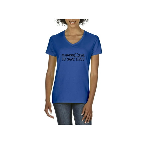 Women's T-Shirt V-Neck Short Sleeve - It`s a Beautiful Day to Save Lives