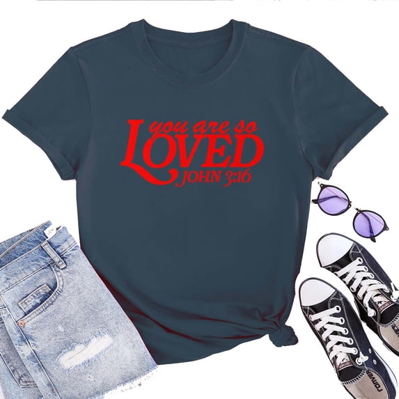 Women's T-Shirt You Are So Loved Tee Funny Graphic T-Shirt Soft Cotton Casual Short Sleeve Top