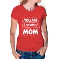 thumbnail image 1 of Women's T-Shirt, You Are The Best Mom T-Shirt, Mother's Day Gift, Mother's Day T-Shirt, Loving Mom Tee, Women's Tee, Women's Cotton Shirt, Mom Gift, Best Mom Ever, Gift for Her, 1 of 5