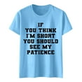 thumbnail image 1 of Women's T-Shirts If You Think I'm Short Funny Casual Graphic Tees Humor Novelty Summer Tops for Women, 1 of 4