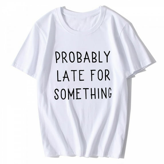 Women's T-shirt Funny Letter Probably Late for Something Summer Casual Short-sleeved Tops White 2X-Large
